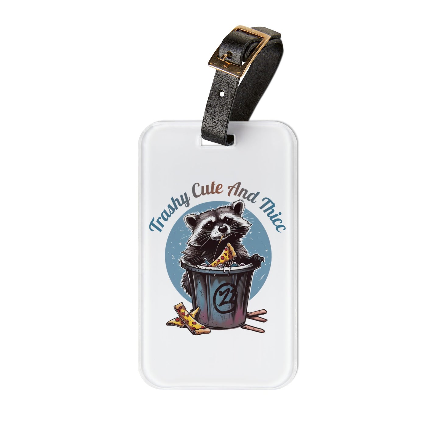 Trashy Cute and Thicc Racoon Luggage Tag | Gen Z Quotes Design | Zoomer Vibes Hilarious Animal Humor Travel Accessory Perfect Raccoon Lovers