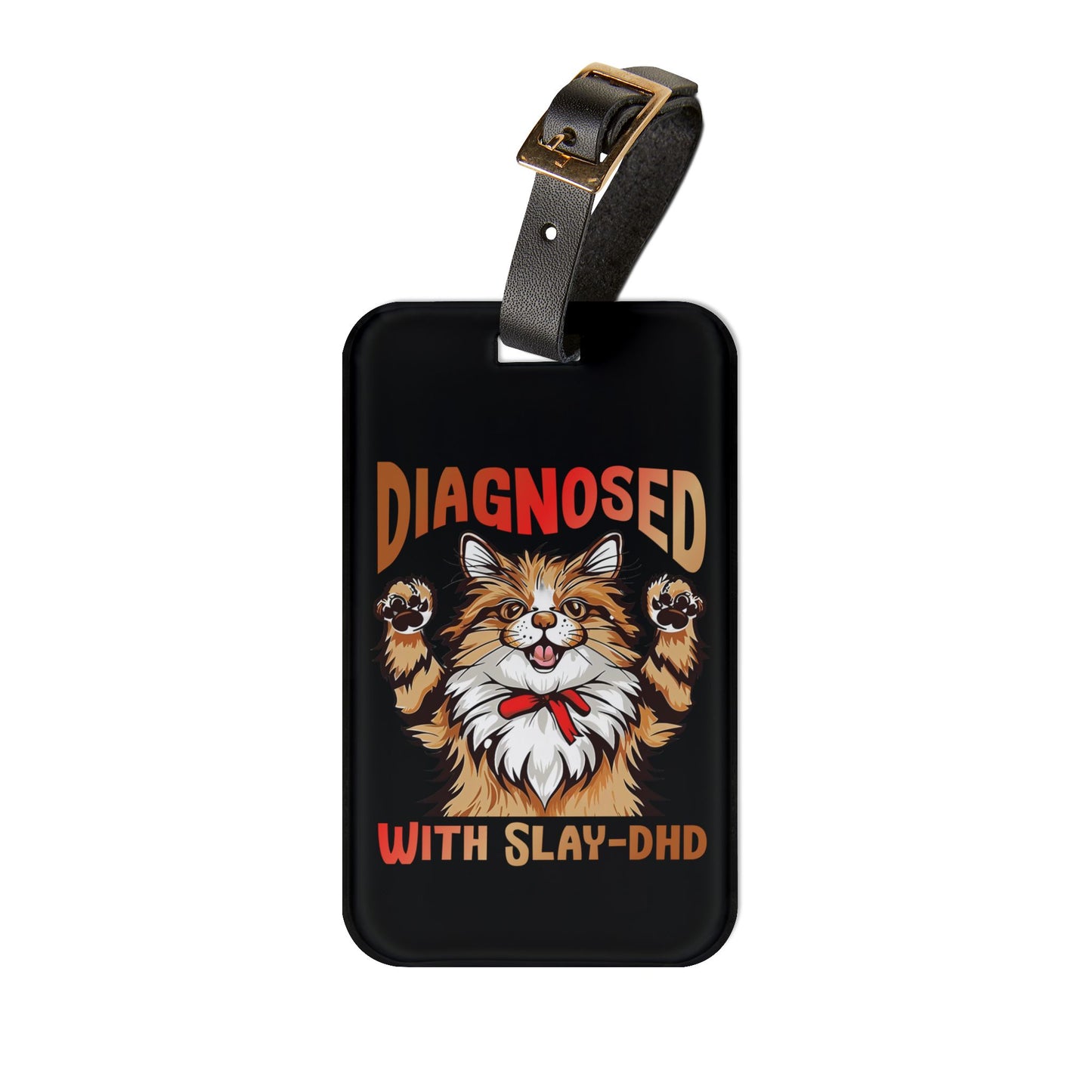 Diagnosed with Slay-DHD Luggage Tag | Funny Cat Baggage ID | Gen Z Quotes | Snarky Cat Lover Humor | Quirky Travel Accessory Cute Cat GIft