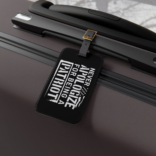 Never Apologize for Being a Patriot Luggage Tag | Proud American Baggage ID | USA Freedom Travel Accessory | Defend Your Rights Gift