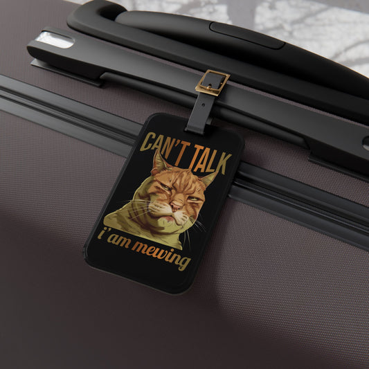 Can't Talk I'm Mewing Luggage Tag | Funny Cat Lovers Baggage ID | Gen Z Quotes | Zoomer Humor | Quirky Cat Sayings | Cute Cat Meme Gift