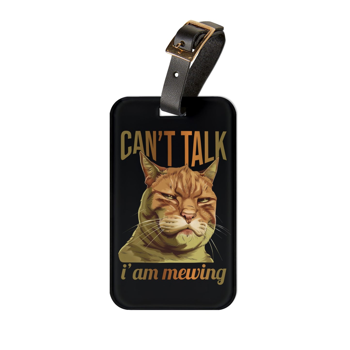 Can't Talk I'm Mewing Luggage Tag | Funny Cat Lovers Baggage ID | Gen Z Quotes | Zoomer Humor | Quirky Cat Sayings | Cute Cat Meme Gift