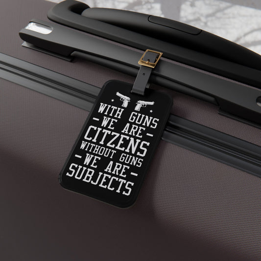 With Guns Citizens Luggage Tag | Patriotic Gun Rights Travel Accessory | 2nd Amendment Baggage ID | USA Pride Gift for Freedom Lovers