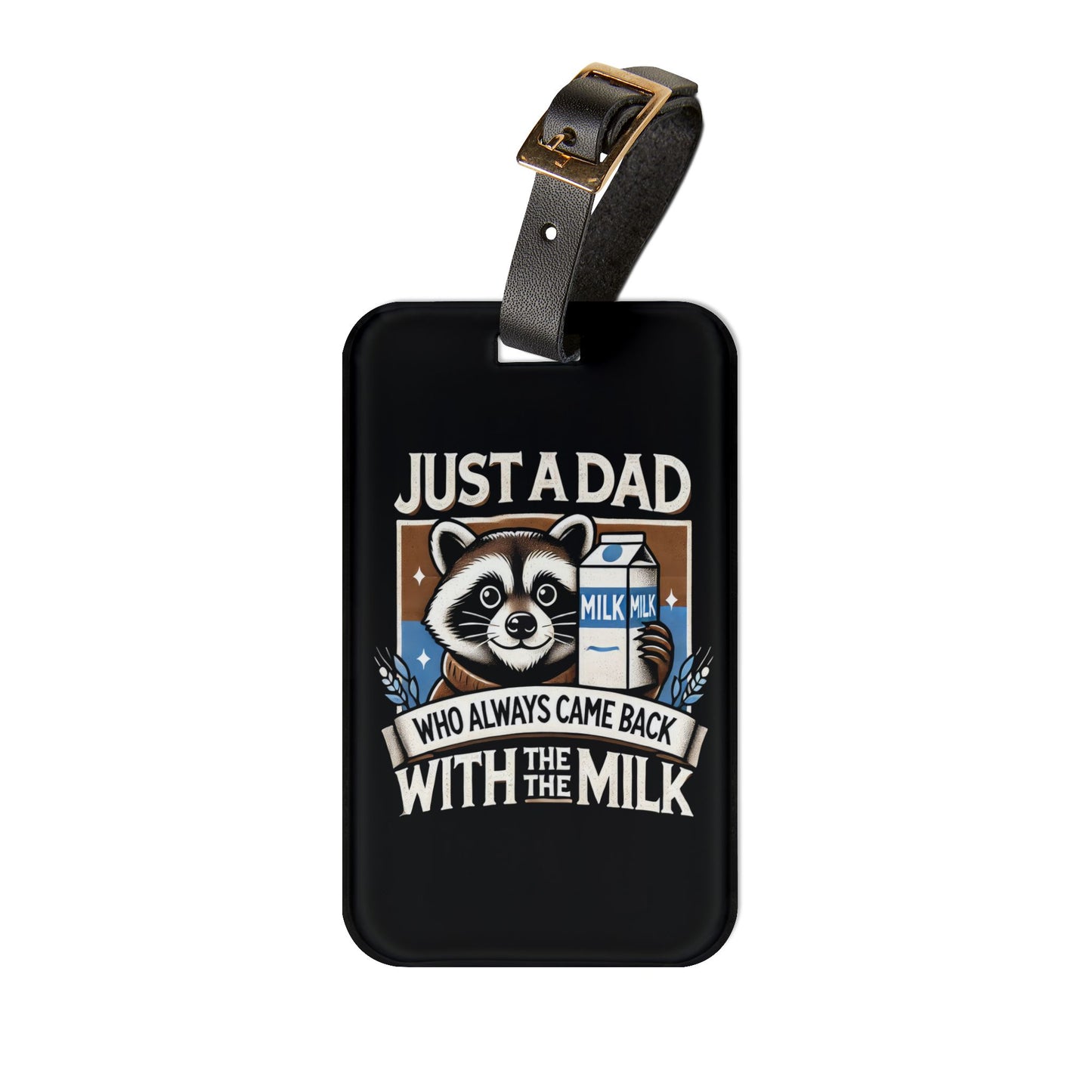 Raccoon Dad with Milk Luggage Tag | Funny Raccoon Baggage ID | Hilarious Dad Meme Travel Accessory Unique Gift Raccoon Lovers Dad Humor Tag