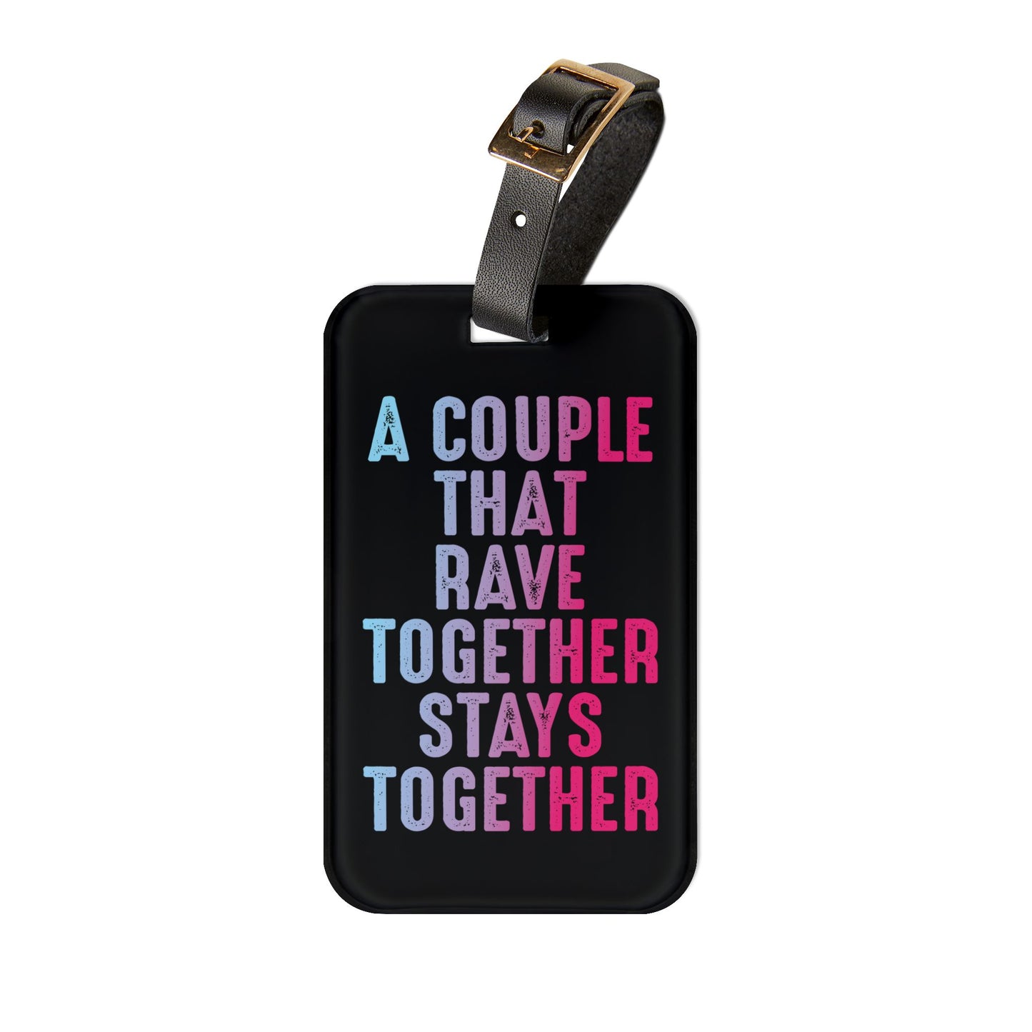 Couples That Rave Together Stay Together Luggage Tag | Rave Festival Baggage ID | EDM Party Travel Accessory for Raver Couples Vibrant Gift