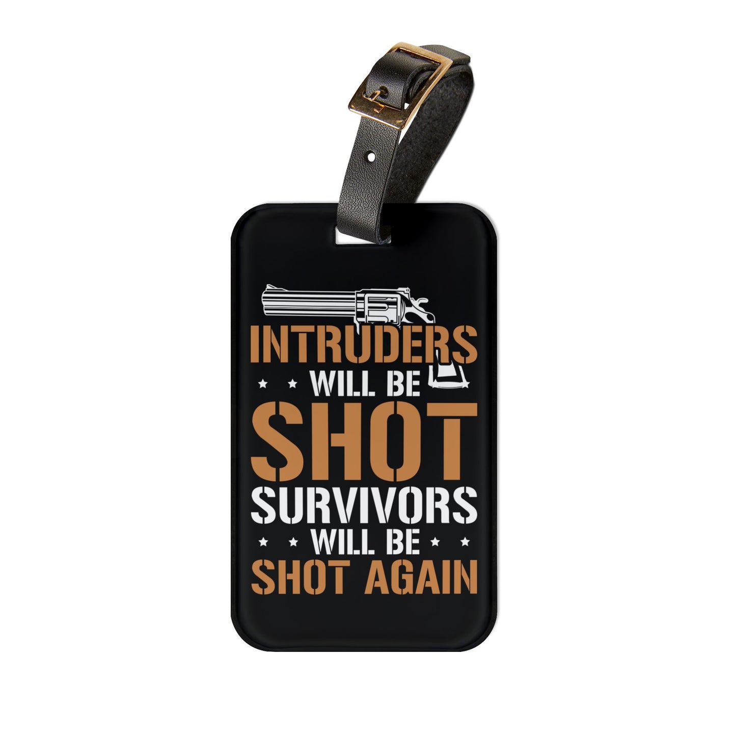 Intruders Will Be Shot Luggage Tag | Funny Warning Baggage ID | Gun Supporter Travel Accessory | Patriotic 2nd Amendment Gift Patriot Gift