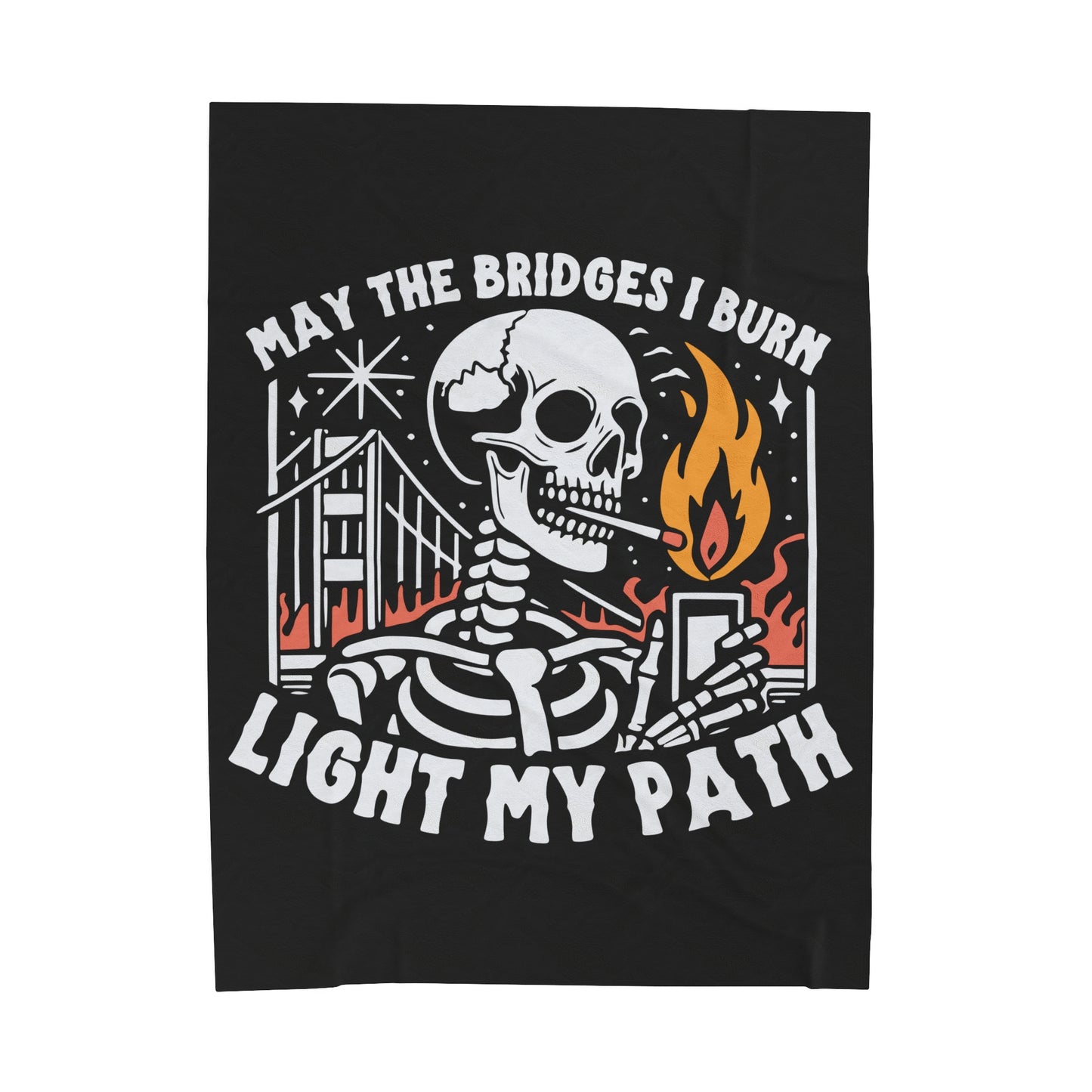 Bridges I Burn Light My Path Skeleton Velveteen Plush Throw Blanket Gothic Style Cozy Blanket Snarky Skeleton Insult Decor Dark Humor Lovers