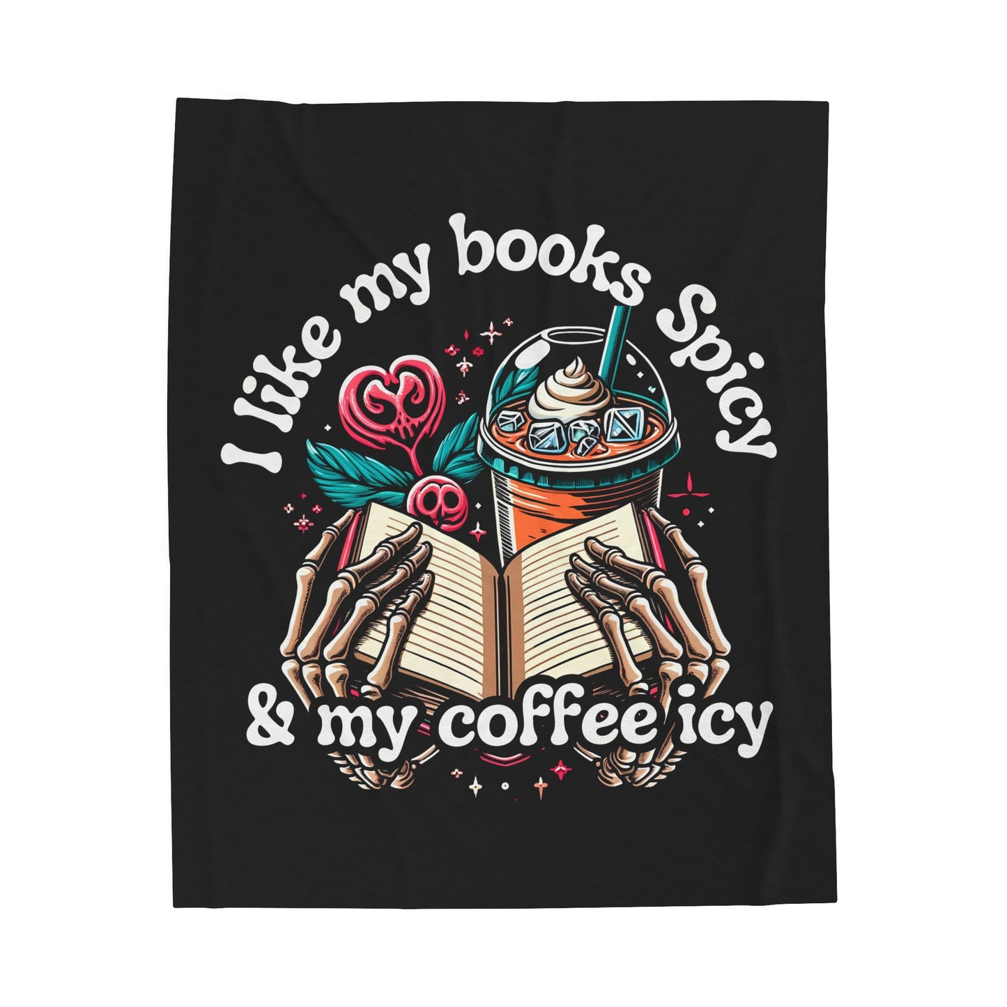 I Like Books Spicy Coffee Icy Velveteen Plush Throw Blanket Spooky Skeleton Hands Holding Book Gothic Style Cozy Blanket Coffee Book Lovers